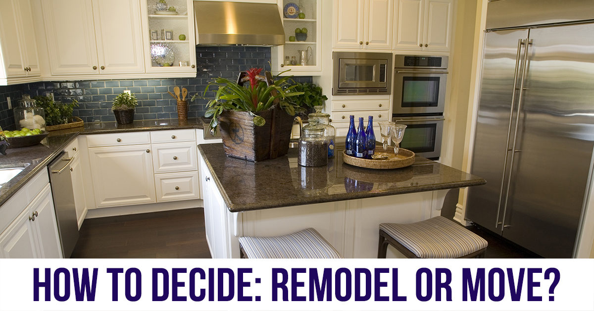 How to Decide Whether You Should Remodel or Move