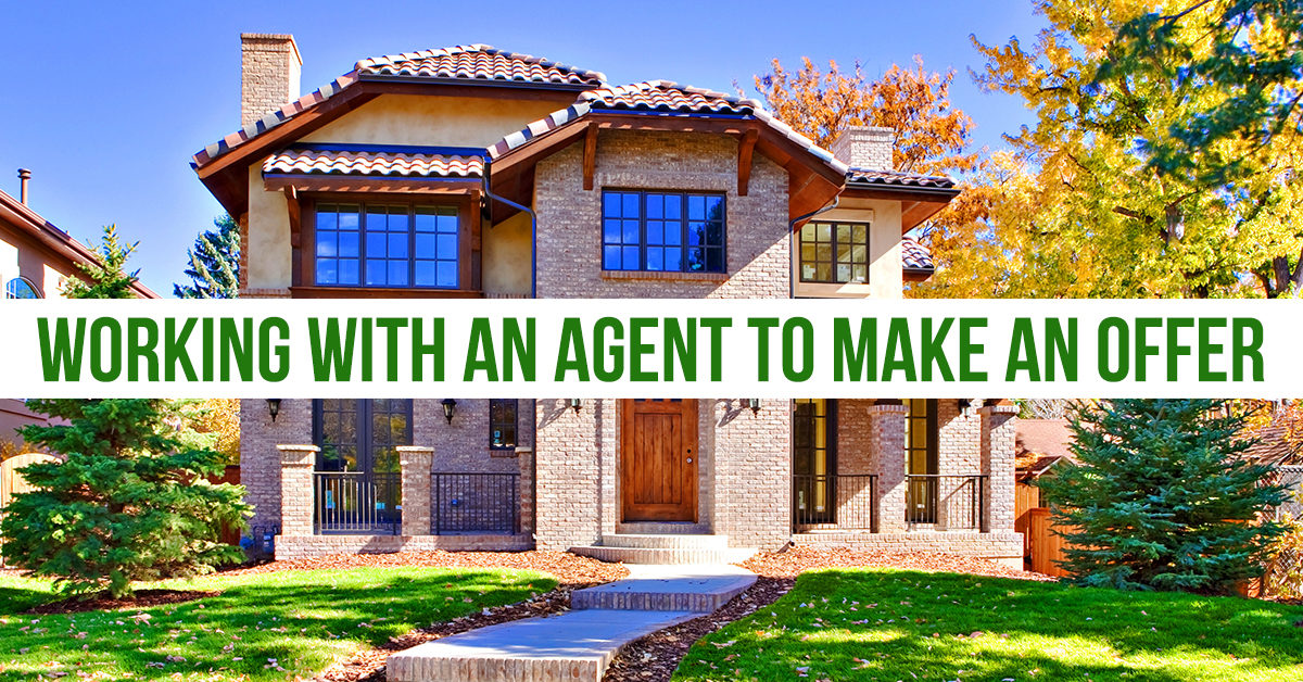 Buying a House: Working With a Real Estate Agent to Make an Offer