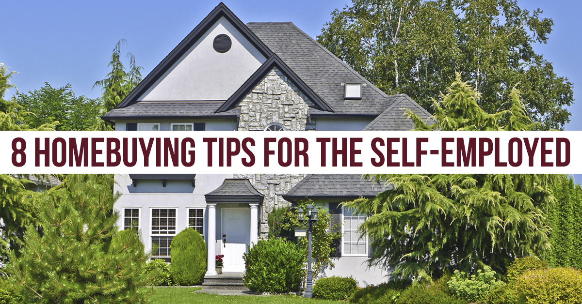 Self-Employed? 8 Keys to Getting Approved for a Mortgage and Buying a Home