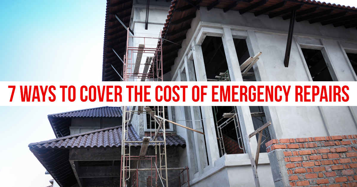 7 Ways to Cover the Cost of Emergency Home Repairs