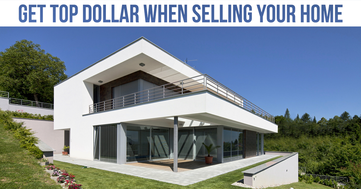 Get Top Dollar When Selling Your Home