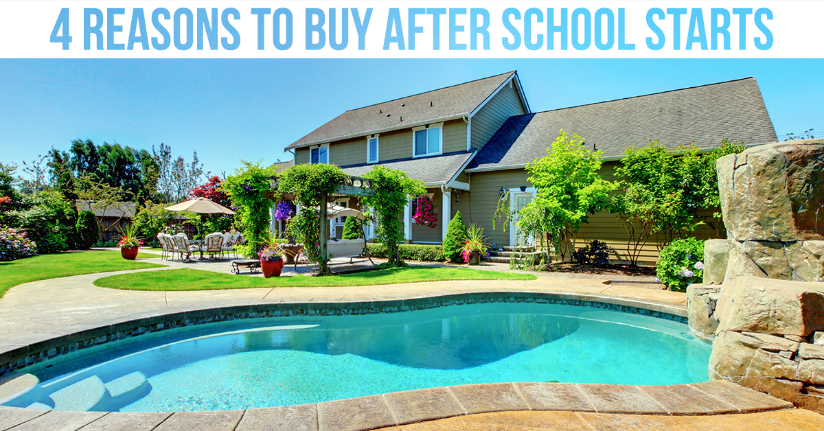 4 Reasons to Buy a Home After School Starts