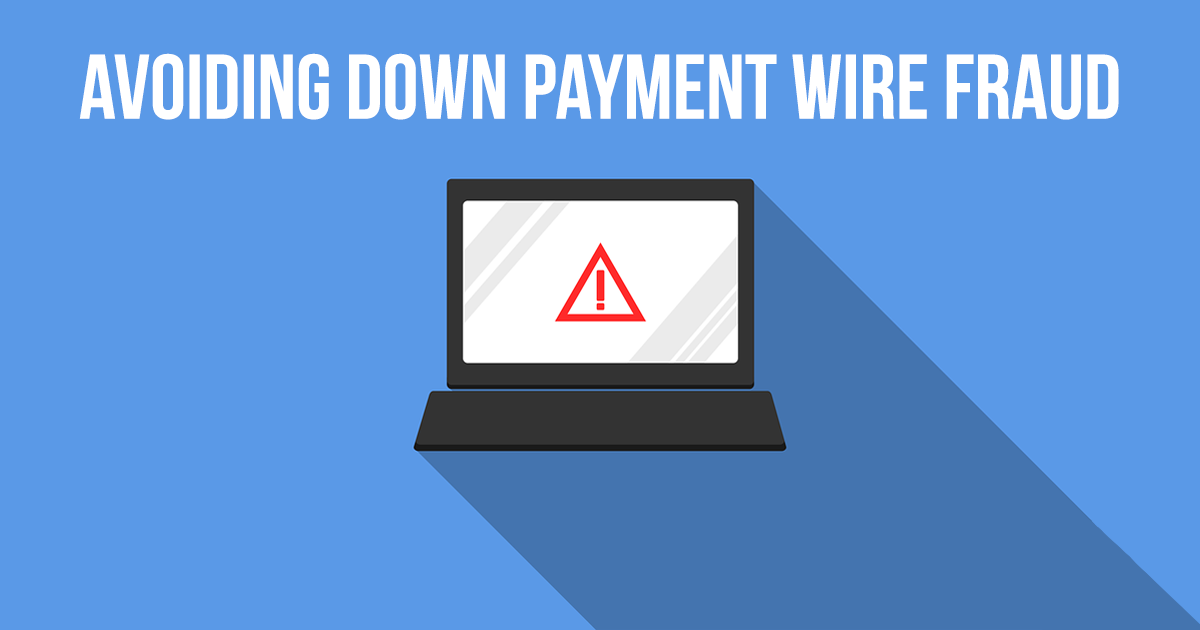 Stop Scammers From Stealing Your Down Payment